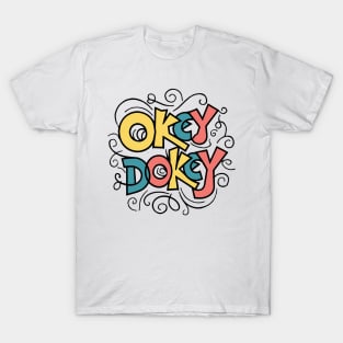 Okey Dokey T-Shirt